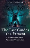 The Past Guides The Present The Past Guides The Present