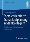 Energieorientierte Kranablaufplanung in Stahlcoillagern (eBook, PDF)