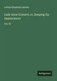 Lady Anne Granard, or, Keeping Up Appearances Lady Anne Granard, or, Keeping Up Appearances