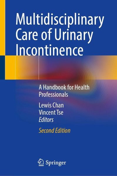 Multidisciplinary Care of Urinary Incontinence Multidisciplinary Care of Urinary Incontinence