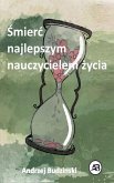 ¿mier¿ najlepszym nauczycielem ¿ycia