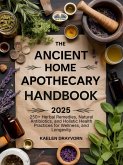 The Ancient Home Apothecary Handbook (eBook, ePUB)