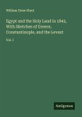 Egypt and the Holy Land in 1842, With Sketches of Greece, Constantinople, and the Levant