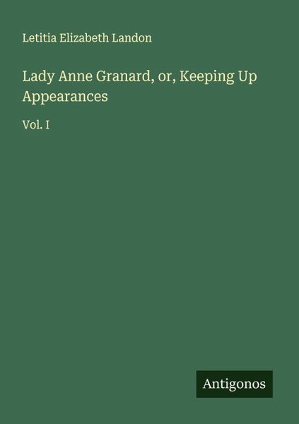 Lady Anne Granard, or, Keeping Up Appearances