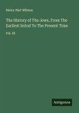 The History of The Jews, From The Earliest ¿eriod To The Present Time