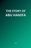The Story of Abu Hanifa The Story of Abu Hanifa