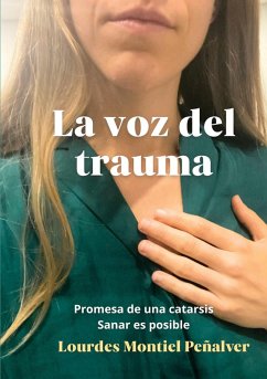 La voz del trauma - Montiel Peñalver, Lourdes