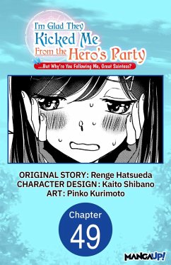 Cover I'm Glad They Kicked Me From The Hero's Party... But Why're you following me, Great Saintess? #049 (eBook, ePUB)