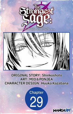 The Strongest Sage: The Story of a Talentless Man Who Mastered Magic and Became the Best #029 (eBook, ePUB) - Shinkoshoto; Mio; Ponjea