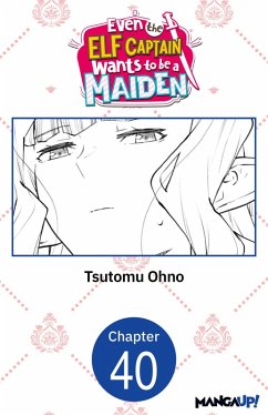 Even the Elf Captain Wants to be a Maiden #040 (eBook, ePUB) - Ohno, Tsutomu