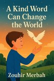 A Kind Word Can Change the World (eBook, ePUB) A Kind Word Can Change the World (eBook, ePUB)
