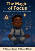 The Magic of Focus (The Magic of Series, #1) (eBook, ePUB)