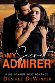 My Secret Admirer: A Billionaire Boss Romance (Taboo Age-Gap and Forbidden Romance Series, #2) (eBook, ePUB)