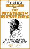 Mr. Wheels and the Mystery of Mysteries (Mr. Wheels, the Intrepid Art Detective, #4) (eBook, ePUB) Mr. Wheels and the Mystery of Mysteries (Mr. Wheels, the Intrepid Art Detective, #4) (eBook, ePUB)
