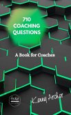 A Book for Coaches, 710 Coaching Question (Envision.Inspire.Achieve, #4) (eBook, ePUB) A Book for Coaches, 710 Coaching Question (Envision.Inspire.Achieve, #4) (eBook, ePUB)