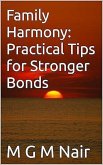 Family Harmony: Practical Tips for Stronger Bonds (eBook, ePUB) Family Harmony: Practical Tips for Stronger Bonds (eBook, ePUB)