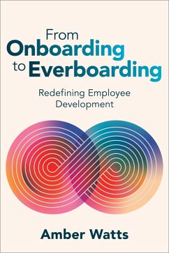 From Onboarding to Everboarding (eBook, ePUB) - Watts, Amber