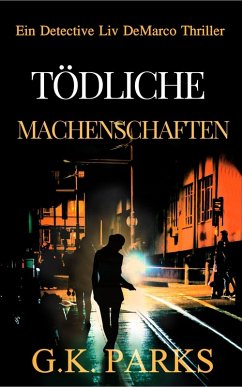 Cover Tödliche Machenschaften (Ein Detective Liv DeMarco Thriller, #3) (eBook, ePUB)