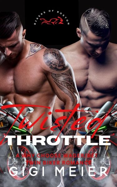 Twisted Throttle (The Bikers of Boston Series, #4) (eBook, ePUB)