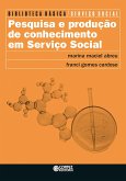 Pesquisa e produção de conhecimento em Serviço Social (eBook, ePUB) Pesquisa e produção de conhecimento em Serviço Social (eBook, ePUB)