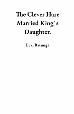 Cover The Clever Hare Married King`s Daughter. (eBook, ePUB)