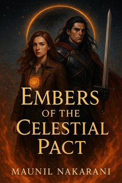 Embers of the Celestial Pact (The Unbroken Dawn Cycle, #1) (eBook, ePUB) - Nakarani, Maunil