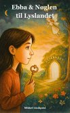 Ebba & Nøglen til Lyslandet (eBook, ePUB)