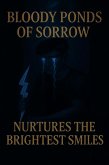 Bloody Ponds of Sorrow Nurtures the Brightest Smiles (eBook, ePUB)