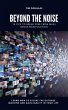 Beyond the Noise: 10 Tips to Break Free... - Bild 1