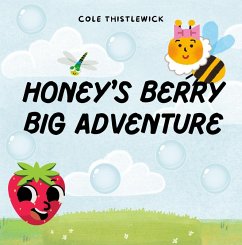 Honey's Berry Big Adventure (eBook, ePUB) - Thistlewick, Cole