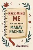 Becoming Me: A Diary from Manav Rachna (eBook, ePUB) Becoming Me: A Diary from Manav Rachna (eBook, ePUB)