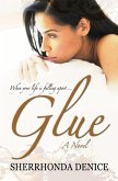 Glue (eBook, ePUB)
