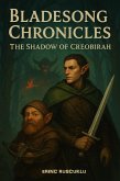 Bladesong Chronicles: The Shadow of Creobirah (eBook, ePUB) Bladesong Chronicles: The Shadow of Creobirah (eBook, ePUB)