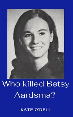 Who Killed Betsy Aardsma? (eBook, ePUB) - O'Dell, Kate