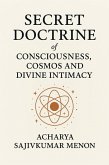 SECRET DOCTRINE of CONSCIOUSNESS, COSMOS AND DIVINE INTIMACY (eBook, ePUB)