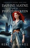 Daphne Mayne and the Phantom Queen (Chronicles of Wydoria, #3) (eBook, ePUB)