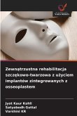Zewn¿trzustna rehabilitacja szcz¿kowo-twarzowa z u¿yciem implantów zintegrowanych z osseoplastem