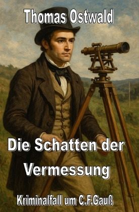 Die Schatten der Vermessung Die Schatten der Vermessung