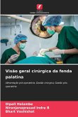 Visão geral cirúrgica da fenda palatina Visão geral cirúrgica da fenda palatina