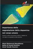 Importanza della segnalazione della dopamina nel corpo umano Importanza della segnalazione della dopamina nel corpo umano
