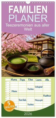 Familienplaner 2026 - Teezeremonien aus aller Welt mit 5 Spalten (Wandkalender, 21 x 45 cm) CALVENDO