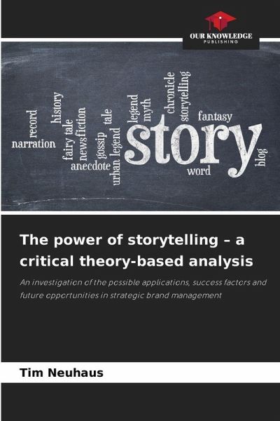 The power of storytelling - a critical theory-based analysis The power of storytelling - a critical theory-based analysis