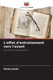 L'effet d'entraînement vers l'avant L'effet d'entraînement vers l'avant