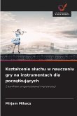 Kszta¿cenie s¿uchu w nauczaniu gry na instrumentach dla pocz¿tkuj¿cych Kszta¿cenie s¿uchu w nauczaniu gry na instrumentach dla pocz¿tkuj¿cych