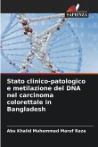 Stato clinico-patologico e metilazione del DNA nel carcinoma colorettale in Bangladesh Stato clinico-patologico e metilazione del DNA nel carcinoma colorettale in Bangladesh