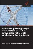 Kliniczno-patologiczny i stan metylacji DNA w przypadku raka jelita grubego w Bangladeszu Kliniczno-patologiczny i stan metylacji DNA w przypadku raka jelita grubego w Bangladeszu