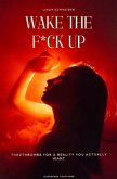 Wake The F_ck Up
