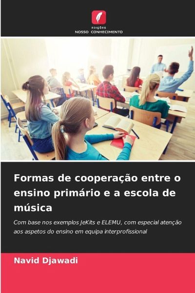 Formas de cooperação entre o ensino primário e a escola de música Formas de cooperação entre o ensino primário e a escola de música