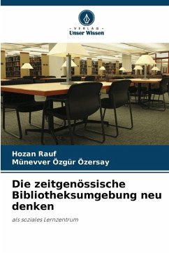 Cover Die zeitgenössische Bibliotheksumgebung neu denken