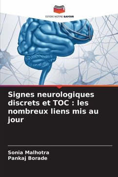 Signes neurologiques discrets et TOC : les nombreux liens mis au jour - Malhotra, Sonia;Borade, Pankaj